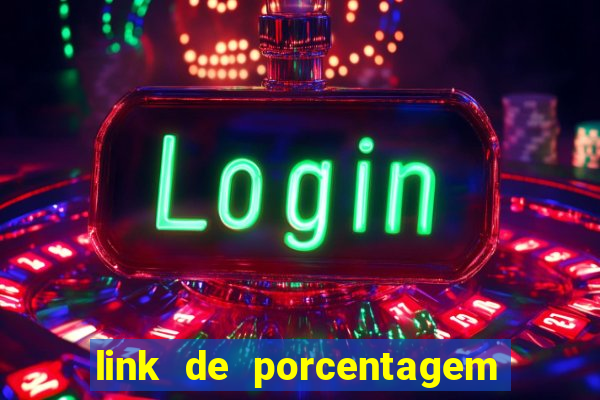 link de porcentagem dos jogos slots